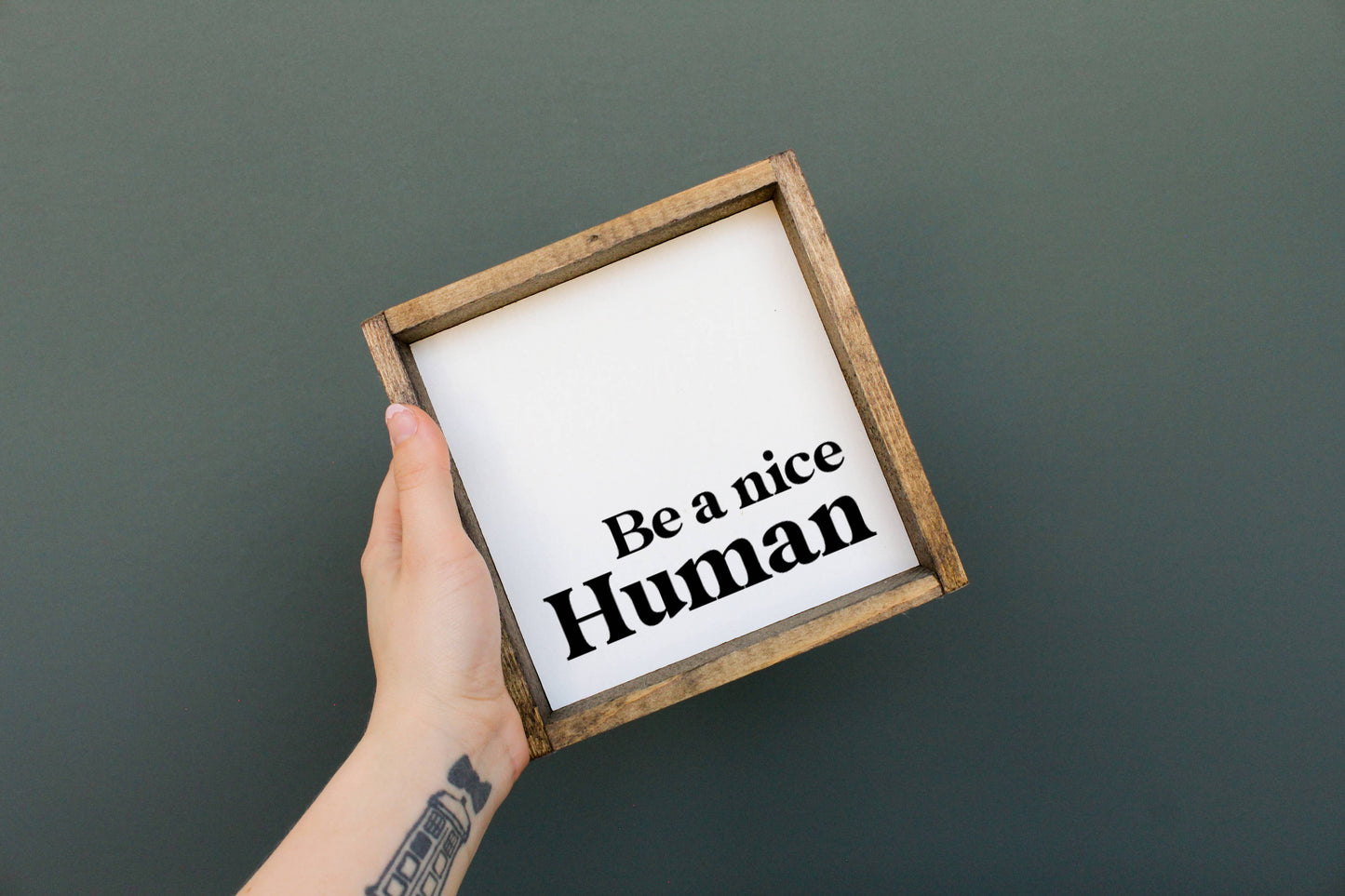 Be A Nice Human Wood Sign