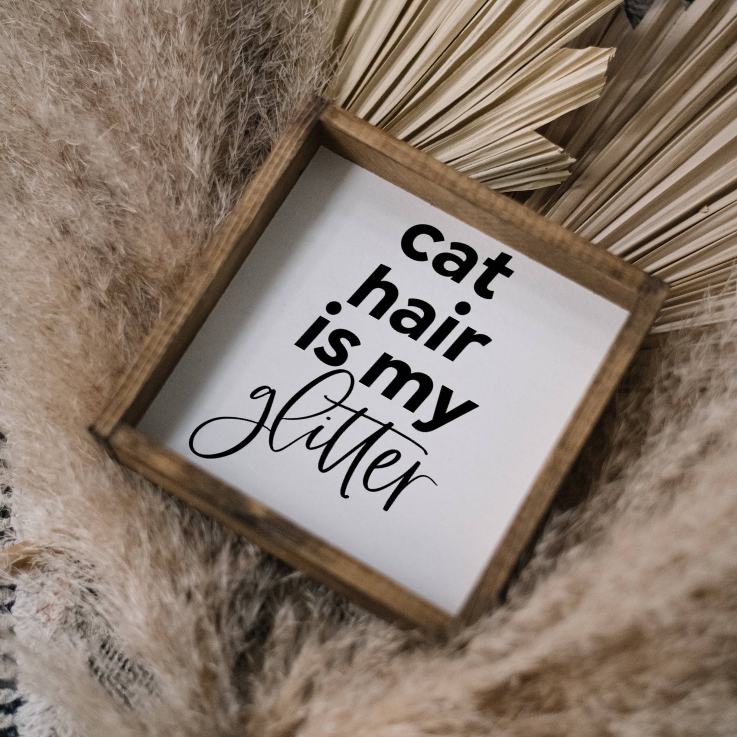 Cat Hair is My Glitter Wood Sign