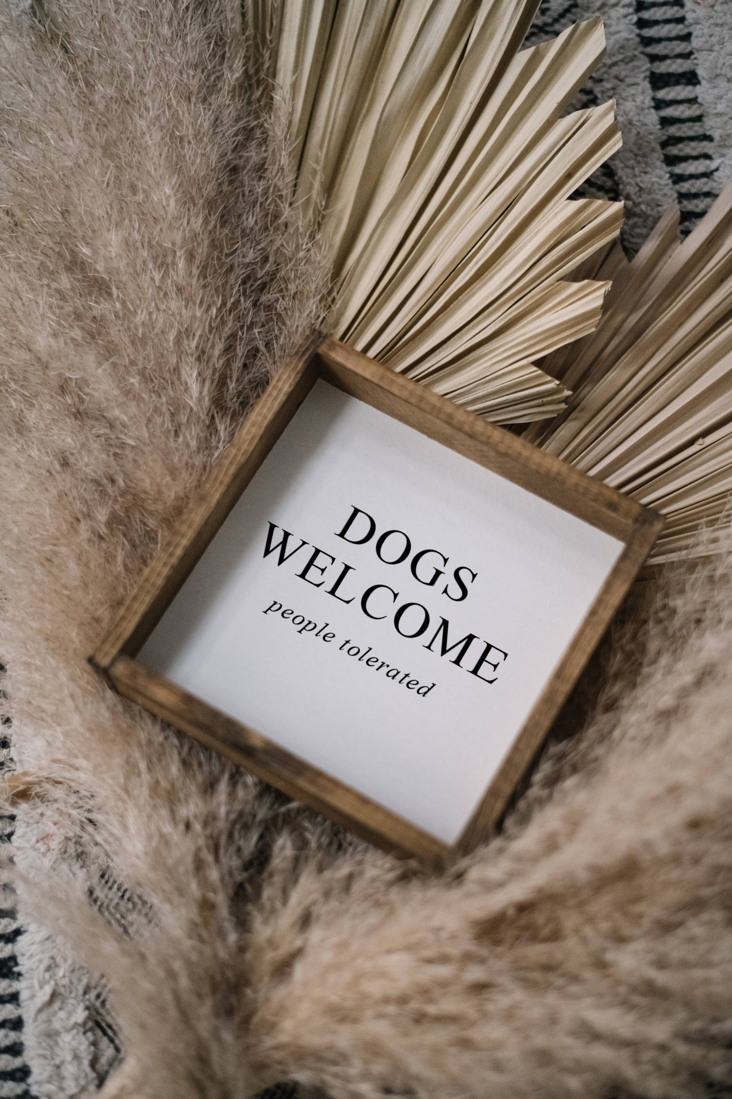 Dogs Welcome (people tolerated) Wood Sign