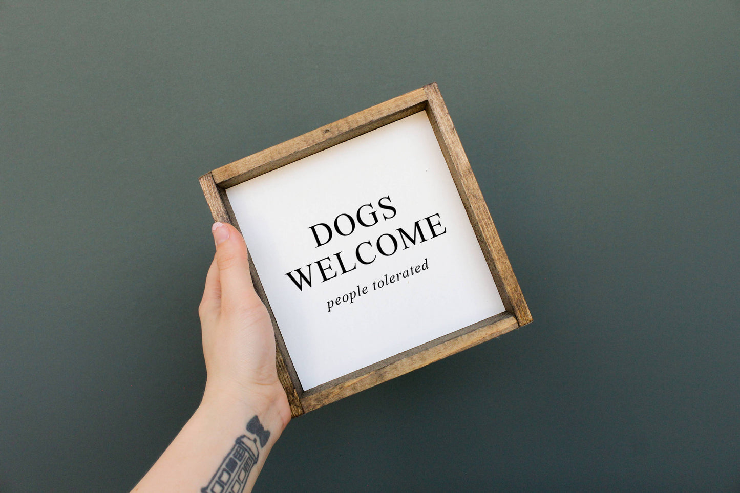 Dogs Welcome (people tolerated) Wood Sign